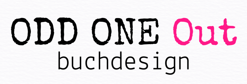 ODD ONE Out (in Schreibmaschinen Schrift, das Out in pink) buchdesign (in serifenloser Schrift dünn darunter)